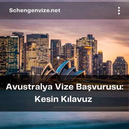 Avustralya Vize Başvurusu: Kesin Kılavuz 2021