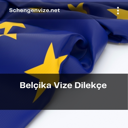 Belçika Vize Dilekçe