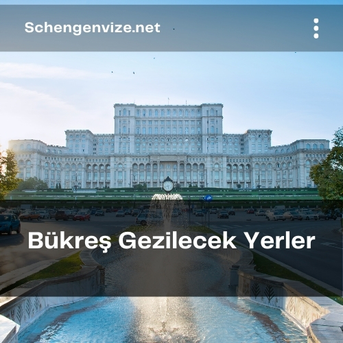 Bükreş Gezilecek Yerler