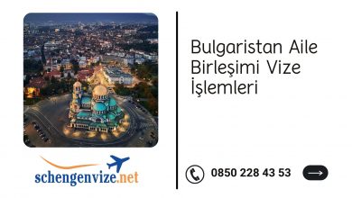 Bulgaristan Aile Birleşimi Vize İşlemleri