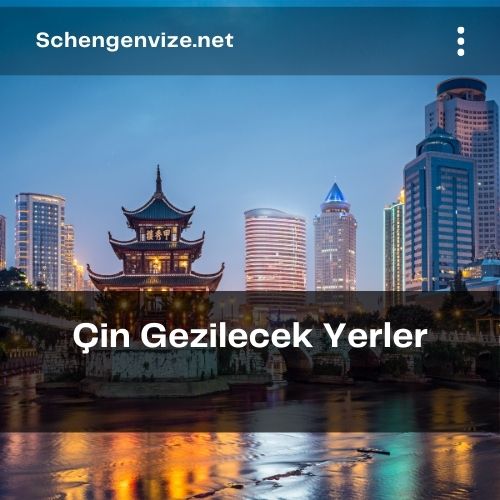 Çin Gezilecek Yerler