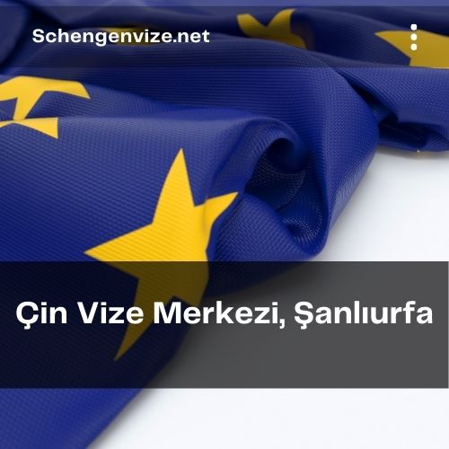 Çin Vize Merkezi, Şanlıurfa