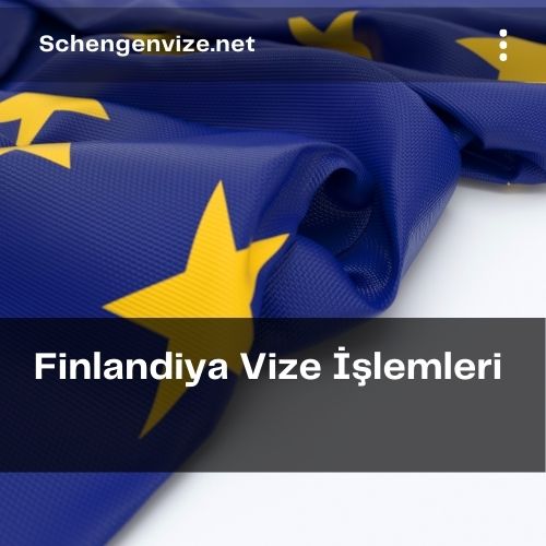 Finlandiya Vize İşlemleri 2021