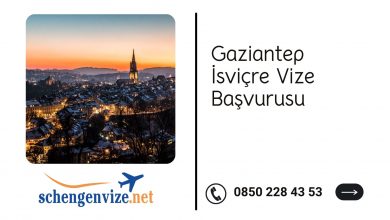 Gaziantep İsviçre Vize Başvurusu