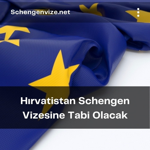 Hırvatistan Schengen Vizesine Tabi Olacak