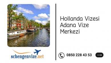 Hollanda Vizesi Adana Vize Merkezi