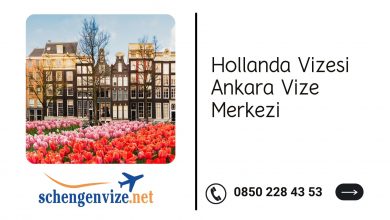 Hollanda Vizesi Ankara Vize Merkezi