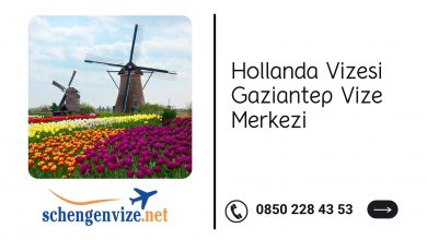 Hollanda Vizesi Gaziantep Vize Merkezi