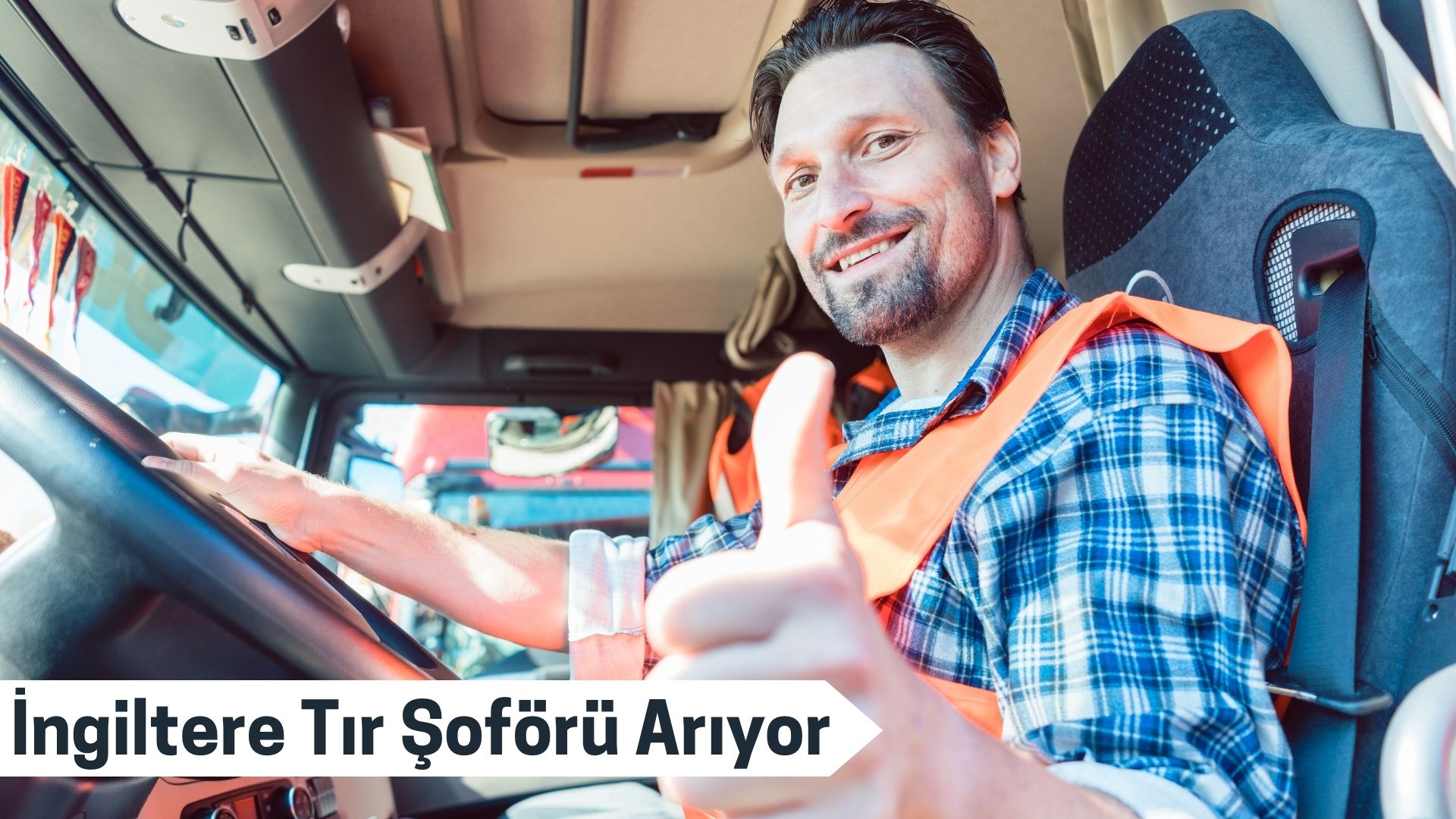 İngiltere Tır Şoförü Arıyor