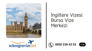 İngiltere Vizesi: Bursa Vize Merkezi