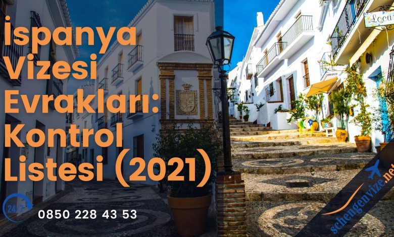 İspanya Vizesi Evrakları Kontrol Listesi (2021)