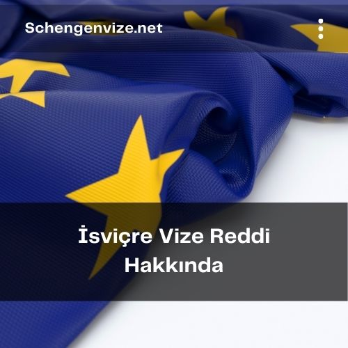 İsviçre Vize Reddi Hakkında