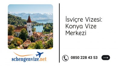 İsviçre Vizesi: Konya Vize Merkezi