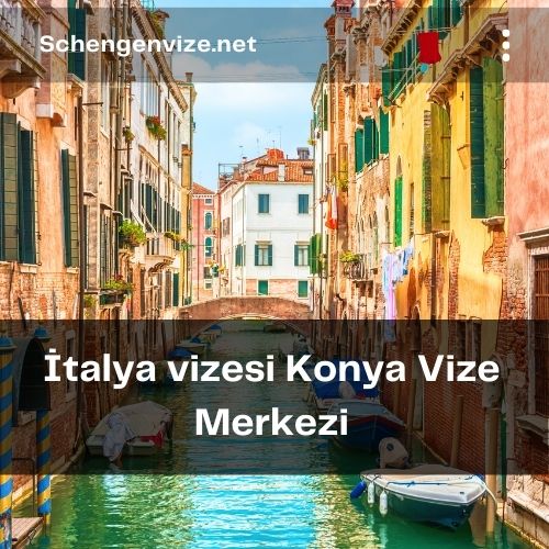 İtalya vizesi Konya Vize Merkezi