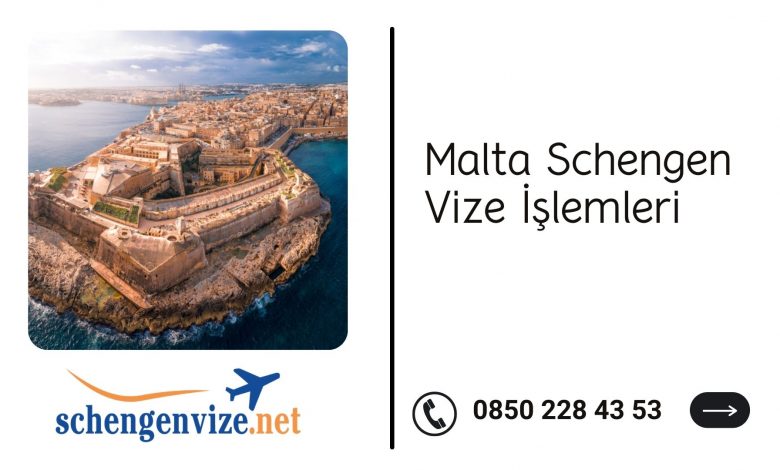 Malta Schengen Vize İşlemleri