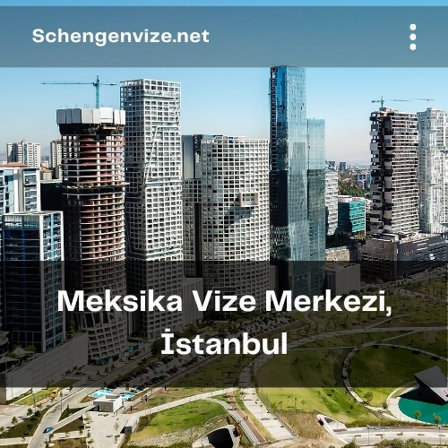 Meksika Vize Merkezi, İstanbul