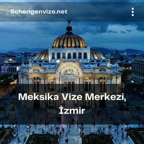 Meksika Vize Merkezi, İzmir