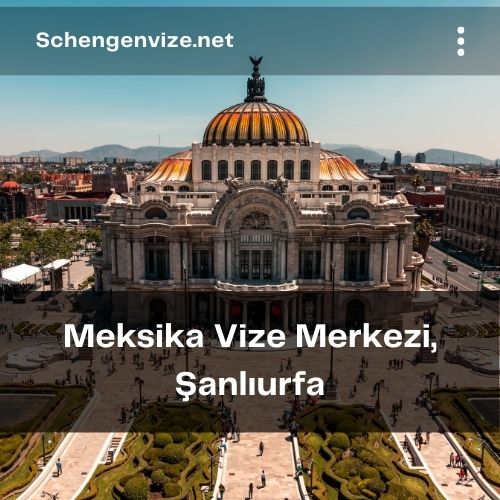 Meksika Vize Merkezi, Şanlıurfa