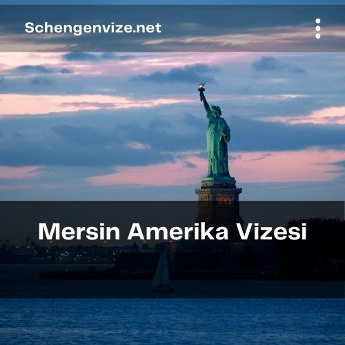 Mersin Amerika Vizesi