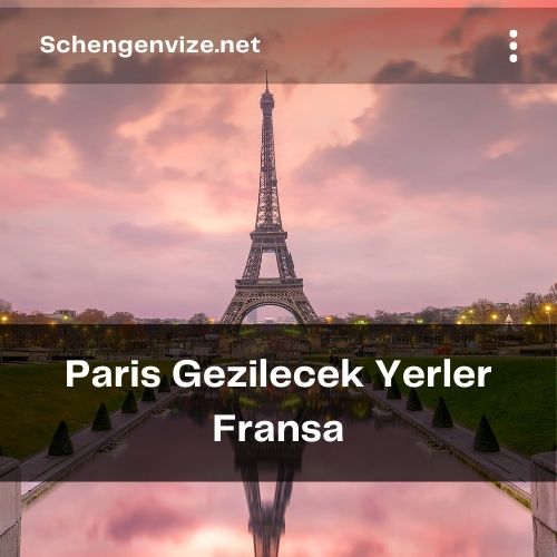 Paris Gezilecek Yerler Fransa