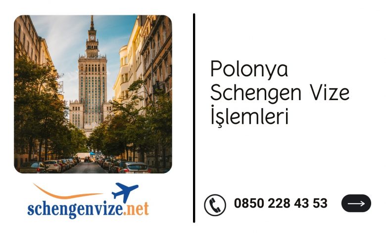 Polonya Schengen Vize İşlemleri