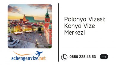 Polonya Vizesi: Konya Vize Merkezi