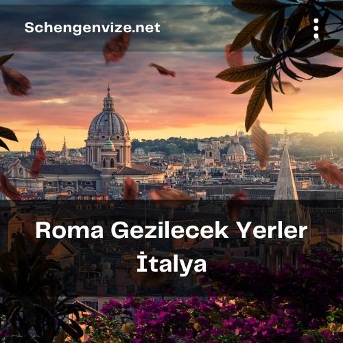 Roma Gezilecek Yerler İtalya