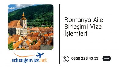 Romanya Aile Birleşimi Vize İşlemleri