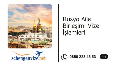 Rusya Aile Birleşimi Vize İşlemleri