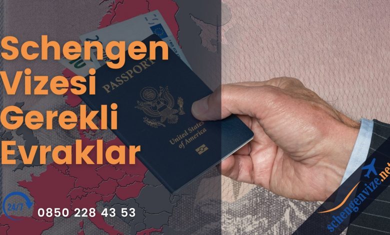 Schengen Vizesi Gerekli Evraklar