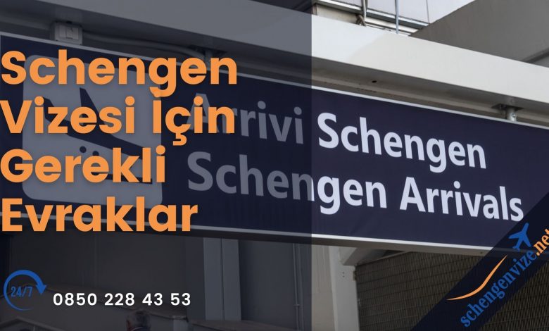 Schengen Vizesi İçin Gerekli Evraklar