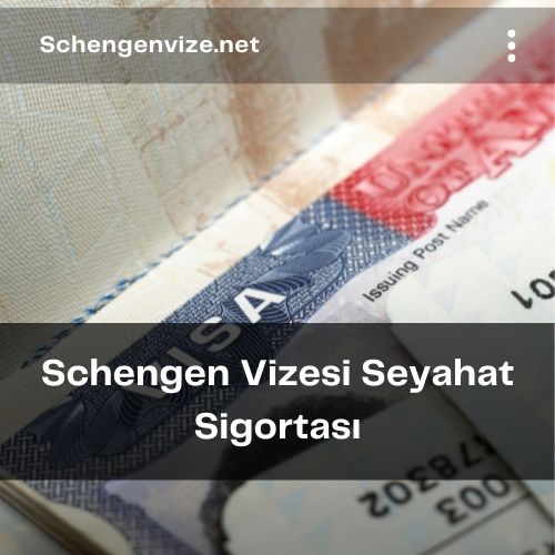Schengen Vizesi Seyahat Sigortası