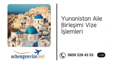 Yunanistan Aile Birleşimi Vize İşlemleri