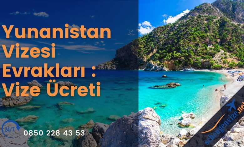 Yunanistan Vizesi Evrakları : Vize Ücreti